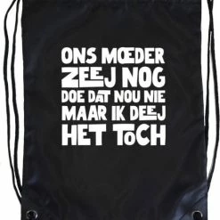 Coupon ???? Ons Moeder Zeej Nog Doe Dat Nou Nie Maar Ik Deej Het Toch Rustaagh Rugzak - Zwart - Bedrukt - Handig ????